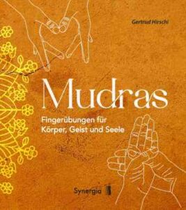 Gertrud Hirschi Fingerübungen für Körper,Geist und Seele gelb-orangefarbende Cover mit Ornamenten und zwei dargestellte Mudras
